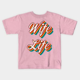 Wife Life Kids T-Shirt